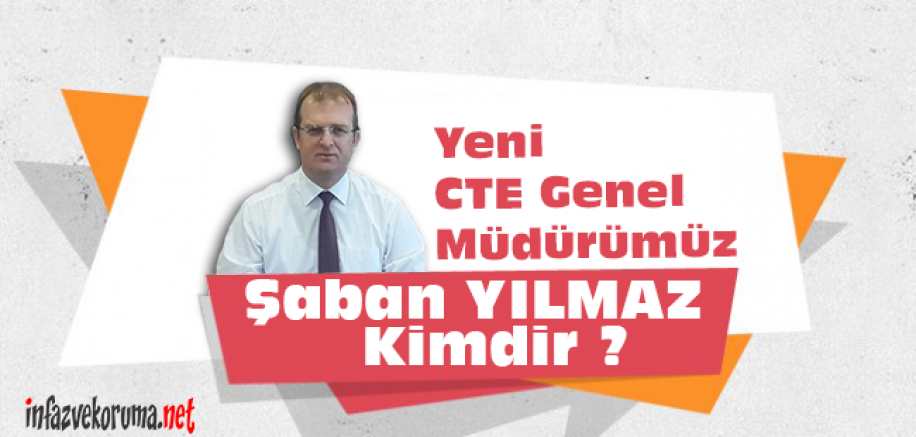 Yeni CTE Genel Müdürümüz Şaban YILMAZ Kimdir ?