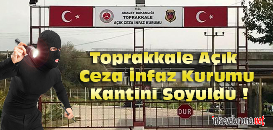 Toprakkale Açık Ceza İnfaz Kurumu Kantini Soyuldu