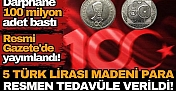 Resmi Gazete'de yayımlandı! 5 Türk Lirası madeni para resmen tedavüle verildi! Darphane 100 milyon adet bastı