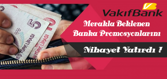 Vakıfbank Merakla Beklenen Banka Promosyonlarını Nihayet Yatırdı !
