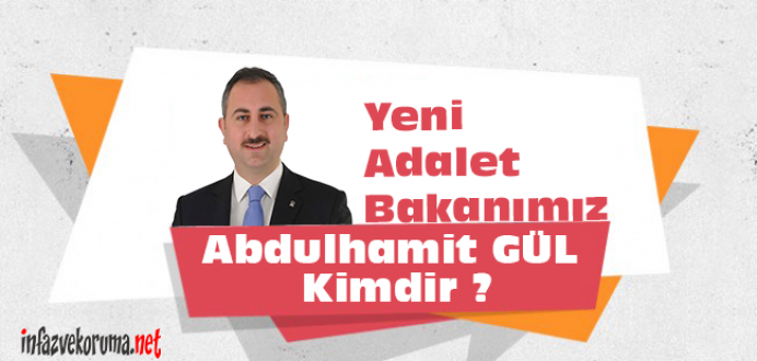 Yeni Adalet Bakanımız Abdulhamit GÜL Kimdir ?