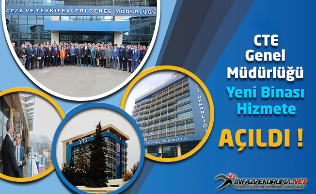 Ceza ve Tevkifevleri (CTE) Genel Müdürlüğü Yeni Binası Hizmete Açıldı !