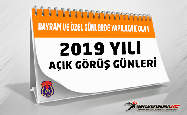 2019 Yılı İçerisinde Bayram ve Özel Günlerde Yapılacak Açık Görüş Tarihleri