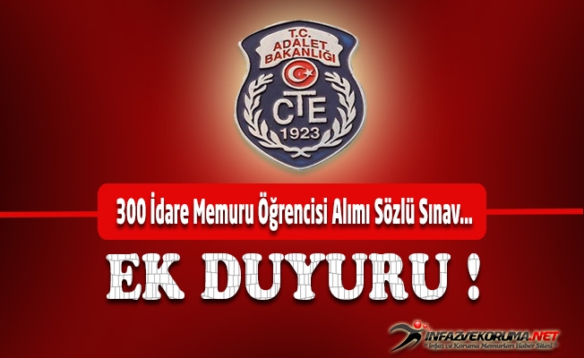 300 İdare Memuru Öğrenci Alım İlanı Kapsamında Sözlü Sınava Katılmaya Hak Kazanan Adaylara İlişkin Ek Duyuru