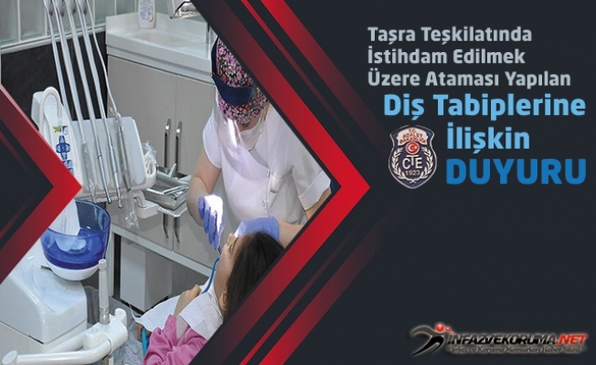 CTE Taşra Teşkilatında İstihdam Edilmek Üzere Ataması Yapılan Diş Tabiplerine İlişkin Duyuru