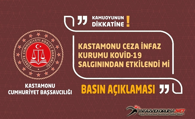 Kastamonu Ceza İnfaz Kurumu Kovid-19 Salgınından Etkilendi mi , Başsavcılıktan Açıklama