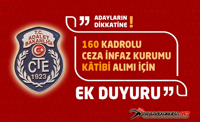 160 Kadrolu Ceza İnfaz Kurumu Kâtibi Alımı İçin Ek Duyuru