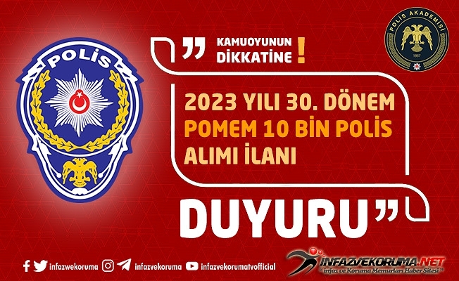 2023 Yılı 30. Dönem POMEM 10 Bin Polis Alımı İlanı Duyuruldu