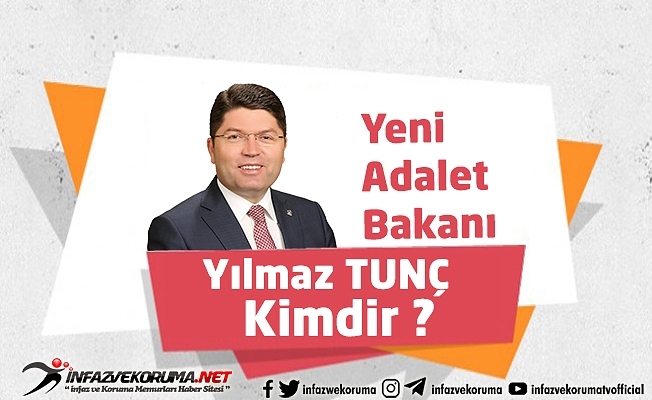 Yeni Adalet Bakanı Yılmaz Tunç kimdir ?