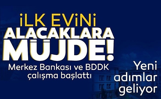İlk Evini Alacaklara Yönelik Uygun Faizli Konut Kredisinde Son Durum Ne?