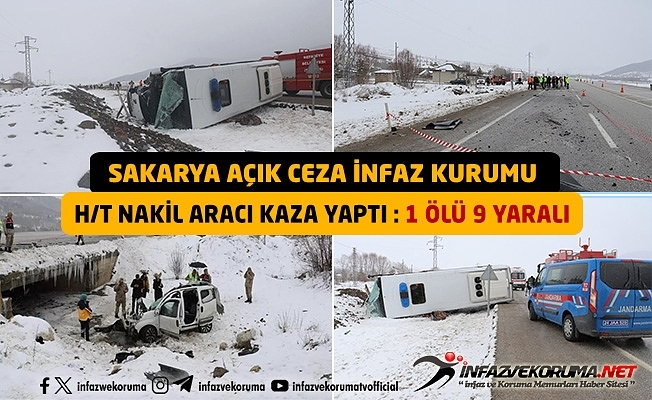 Sakarya Açık Ceza İnfaz Kurumu H/T Nakil Aracı Kaza Yaptı : 1 Ölü 9 Yaralı