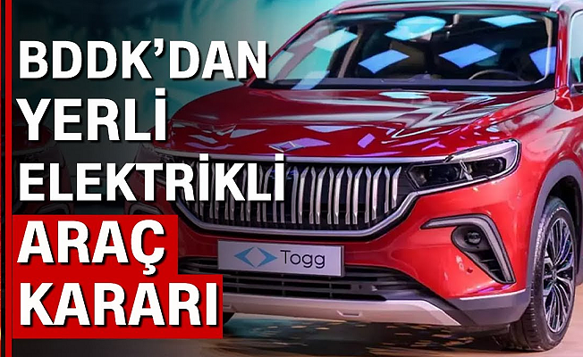 BDDK#039;dan elektrikli araç kredilerine yeni düzenleme