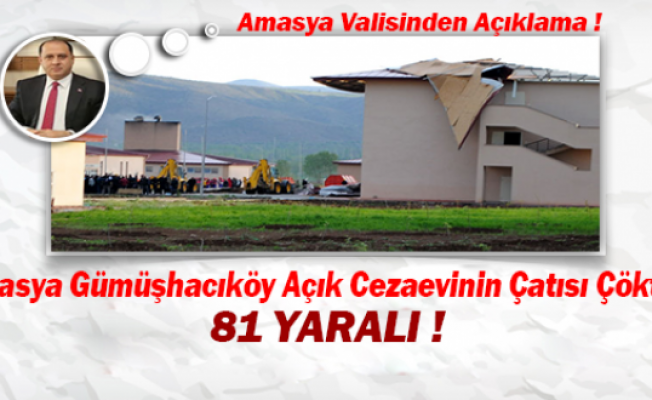 Amasya Gümüşhacıköy Açık Cezaevinin Çatısı Çöktü : 81 Yaralı !