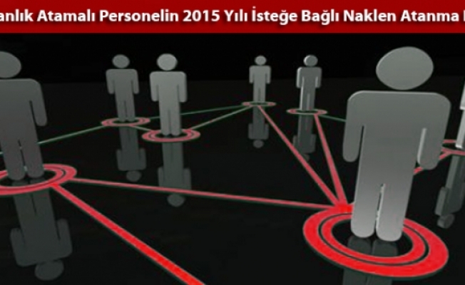 Bakanlık Atamalı Personelin İsteğe Bağlı Naklen Atanma Esasları...