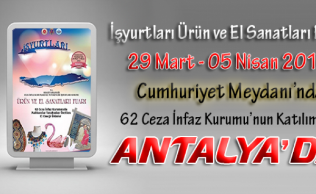 Ceza İnfaz Kurumları, Tutukevleri İşyurtları Fuarı ile Antalyada !