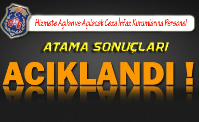 Hizmete Açılan ve Açılacak Cezaevleri#039;ne Personel Atama Sonuçları !