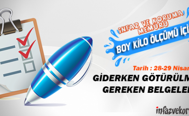 İnfaz ve Koruma Memuru Boy Kilo Ölçümü İçin Gerekli Belgeler !