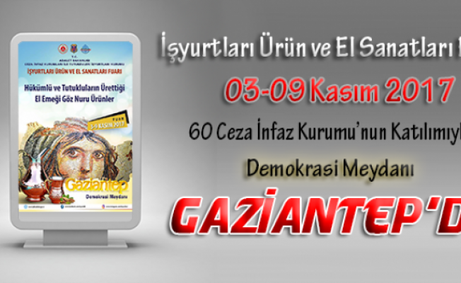 İşyurtları Kurumunca 2017 Yılının Yedinci Fuarı Gaziantepte Yapılacaktır