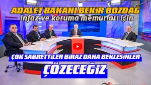 Adalet Bakanı Bekir Bozdağ İnfaz ve Koruma Memurları İçin " Çok Sabrettiler Biraz Daha Beklesinler Çözeceğiz"