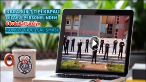 Karabük T Tipi Kapalı Cezaevi Personelinden #EvdeKalTürkiye Konulu Video Çalışması