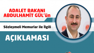 Adalet Bakanı Abdulhamit GÜL'ün Sözleşmeli Memurlar İle İlgili Açıklaması