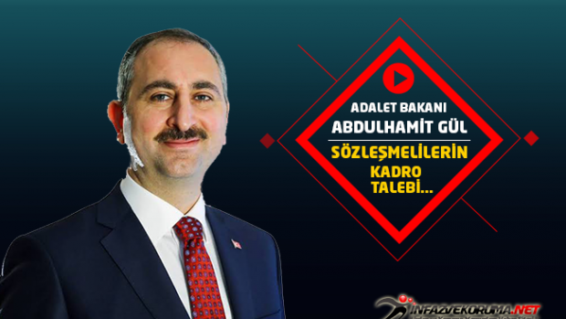 Adalet Bakanı Abdulhamit GÜL, Sözleşmeli Personelin Kadro Talebi Hakkında Açıklamalarda Bulundu