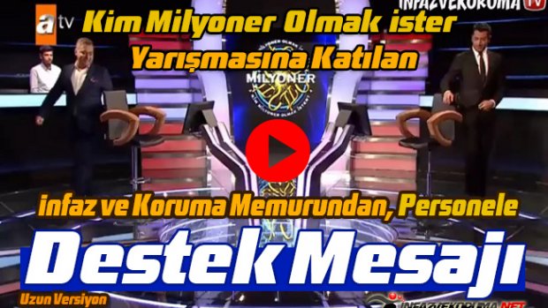 Kim Milyoner Olmak İster Yarışmasına Katılan İnfaz ve Koruma Memurundan Personele Destek Mesajı